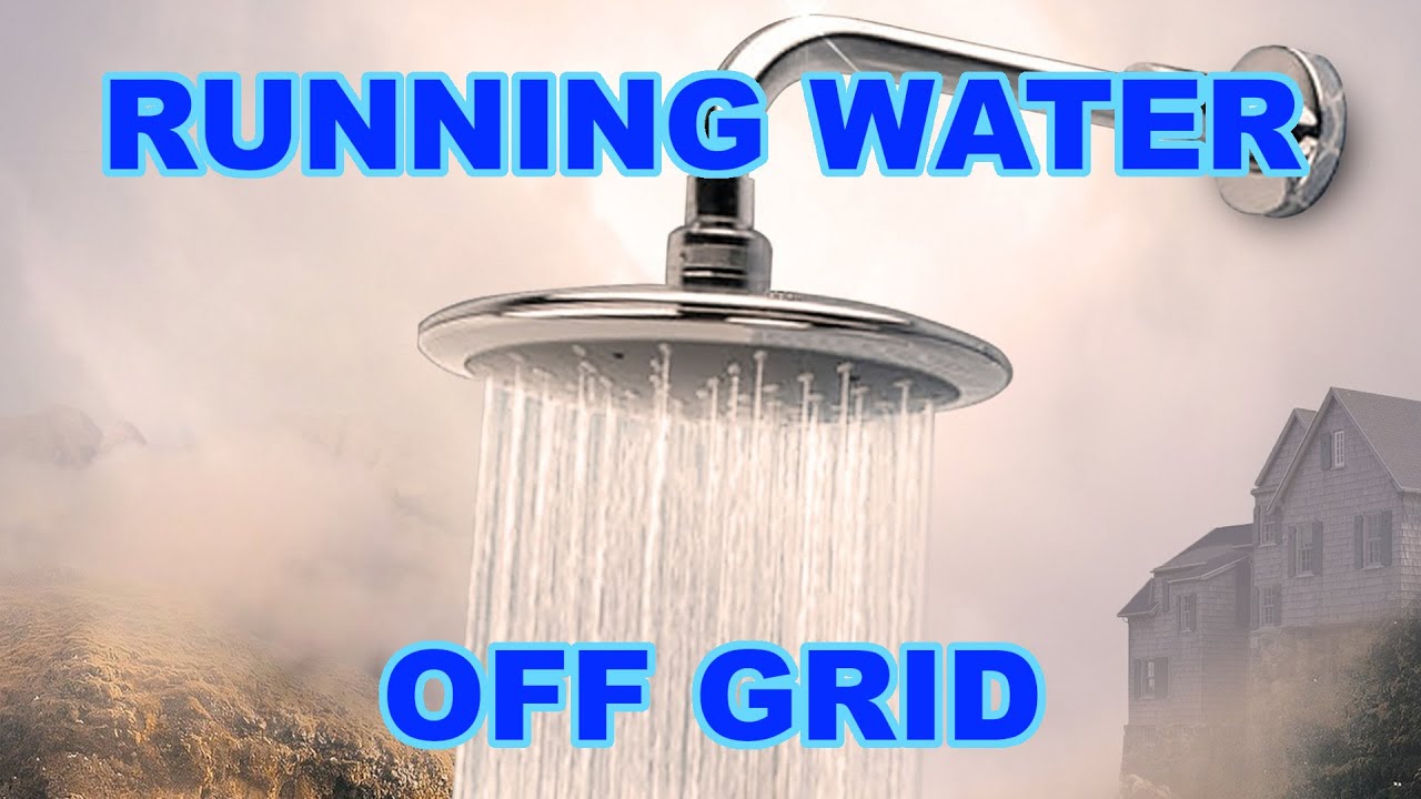 Getting Running Water Off Grid