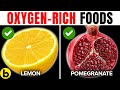 16 TOP Oxygen-Rich Foods That Help You Breathe Better