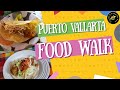 Food walk in Puerto Vallarta, Mexico by Vallarta Eats