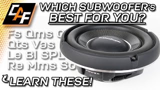 Choose BEST Subwoofer for YOU  Thiele / Small Parameters Advanced Lesson