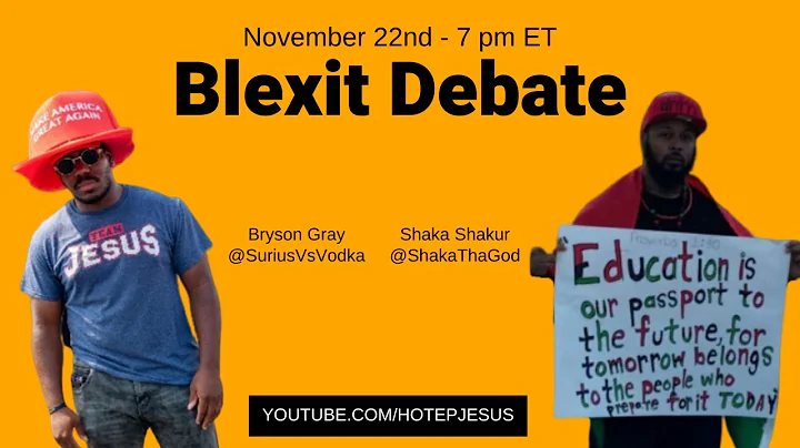Blexit Debate  Bryson Gray v. Shaka Shakur