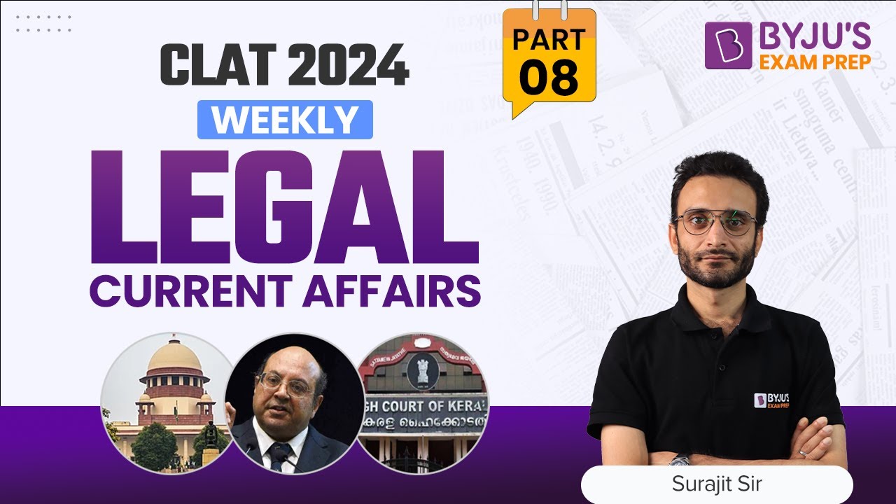 Weekly Legal Current Affairs | CLAT 2024 Legal Aptitude Preparation | Part 8 | CLAT Exam