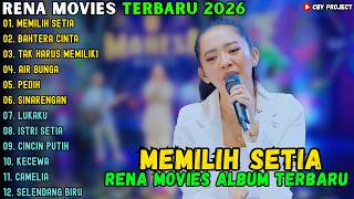 Rena Movies Album Terbaik 2026  Memilih Setia  Bahtera Cinta  Tak Harus Memiliki