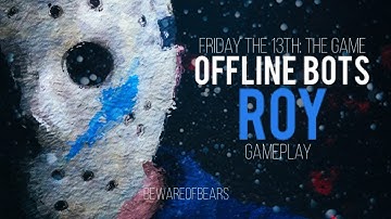 Friday the 13th: The Game | Offline Bots: Roy [Gameplay]