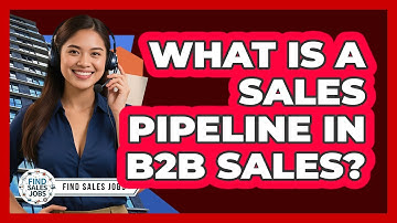 What Is A Sales Pipeline In B2B Sales? - Find Sales Jobs