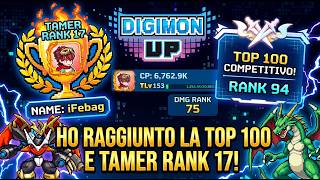 TOP 100 RAGGIUNTA! 🔥 TAMER RANK 17 su DIGIMON UP | Competitivo