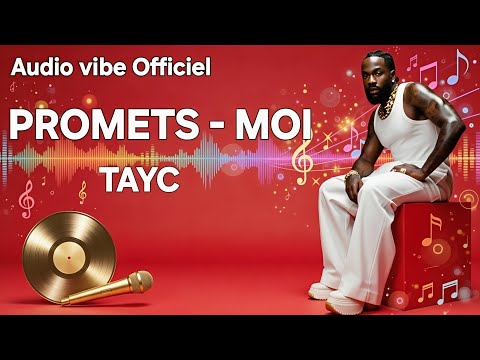 TAYC PROMETS MOI Nouveauté Audio Officiel De Vibe 2026 