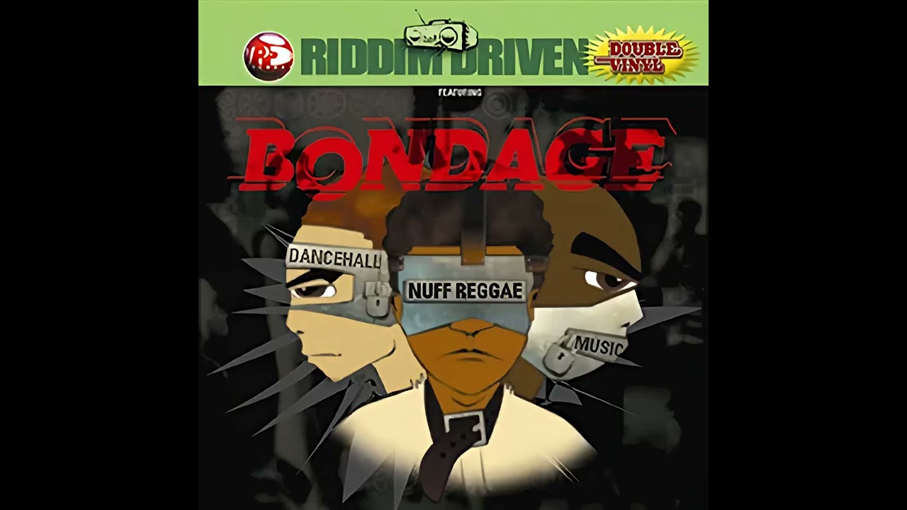 Bondage aka I Shall Be Released Riddim Mix (In The Streetz - 2002)