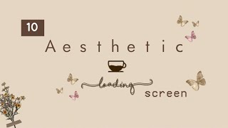 Part 1 || 10 Aesthetic Loading Screens for editing youtube (intro/outro) Aesthetic Loading Bar