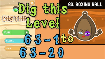 Dig this (Dig it) Level 63-1 to 63-20 | Boxing ball | Chapter 63 level 1-20 Solution Walkthrough