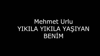 Mehmet Urlu - Yikila Yikila Yaşiyan Beni̇m