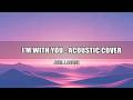 I'M WITH YOU - AVRIL LAVIGNE ACOUSTIC COVER
