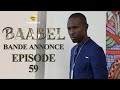 Série - Baabel - Saison 1 - Episode 59 - Bande annonce