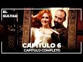 El Sultán | Capitulo 6 Completo