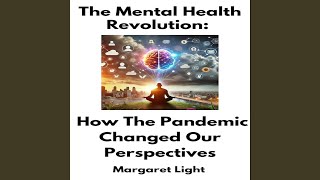 The Mental Health Revolution: How The Pandemic Changed Our Perspectives
