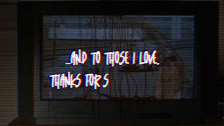 $uicideboy$ - ...and to those i love, thanks for sticking around (lyrics)