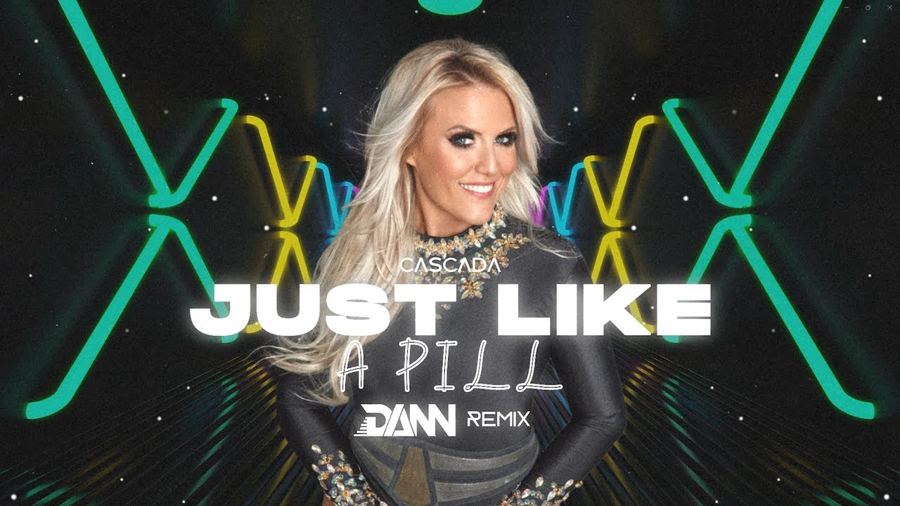 Cascada - Just like a pill (DanN Remix) 2024