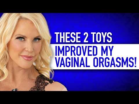 These Two Toys Improved My Vaginal Orgasms! | Susan Bratton