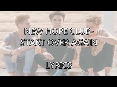 New Hope Club - Start Over Again (Studio Version) LYRICS