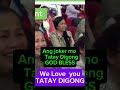 We love you Tatay Digong