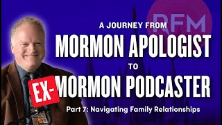 Navigating Family Relationships w/ Radio Free Mormon Pt. 7 | Ep. 1217