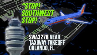 "Southwest STOP!" | SWA3278 Near Taxiway Takeoff at Orlando