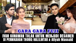 DESAINER IVAN GUNAWAN PILIH FUJIAN ! TOLAK PESANAN BAJU PENGANTIN THARIQ & ALIYAH