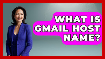 What Is Gmail Host Name? - TheEmailToolbox.com