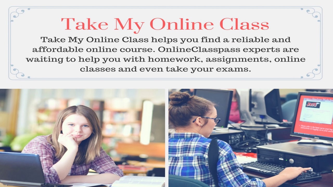 Take your online class for you