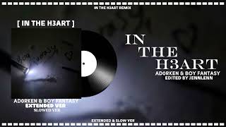 Ad0Rken & Boy Fantasy - In The H3Art Extended & Slow Ver