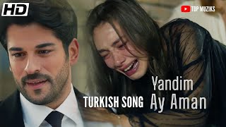 Yandim Ay Aman [Lofi Remix] Burak Özçivit - TURKISH SONG