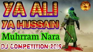 2019 Muharram Nara Yaa Ali Yaa Hussain Competition - Julus Mix -DJ Khurshed imambara