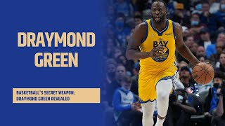 Basketball's Secret Weapon: Draymond Green Revealed