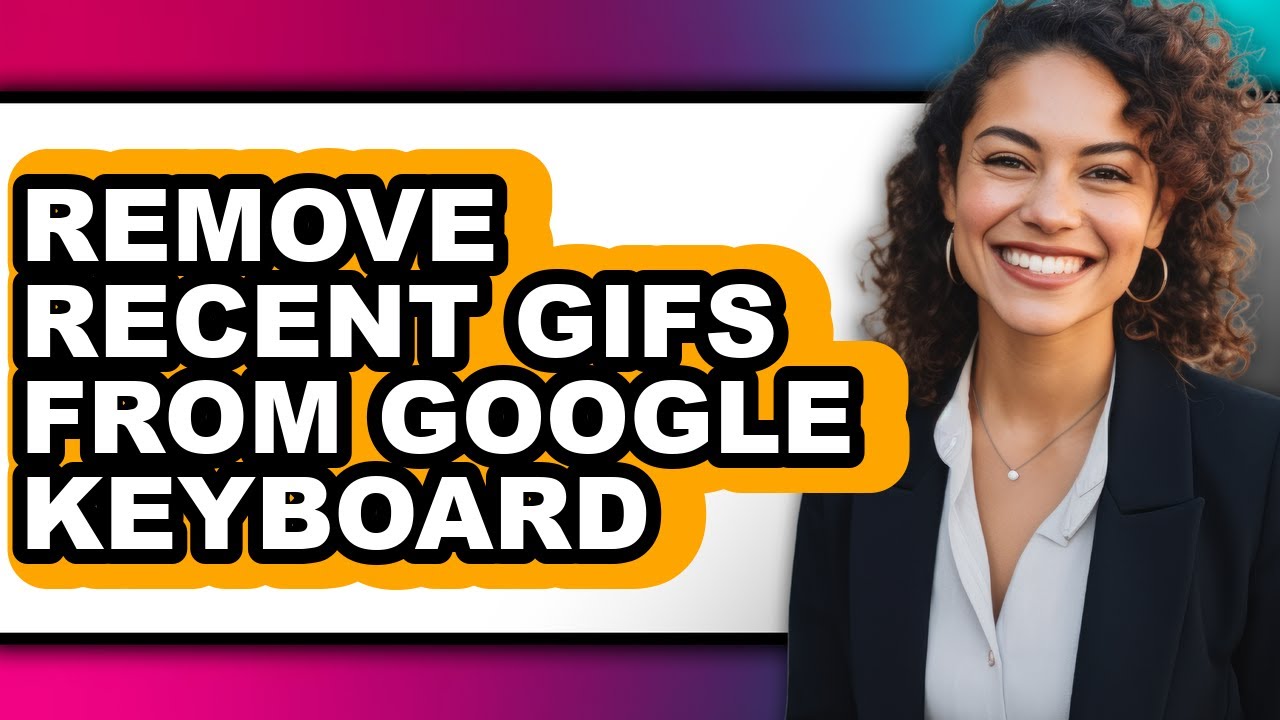 How to Remove Recent Gifs from Google Keyboard (only Way)