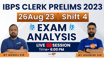 IBPS Clerk Prelims 2023 Exam Analysis | Questions asked in Shift 4 Aug 26 | By Manoj & Ashwini Sir