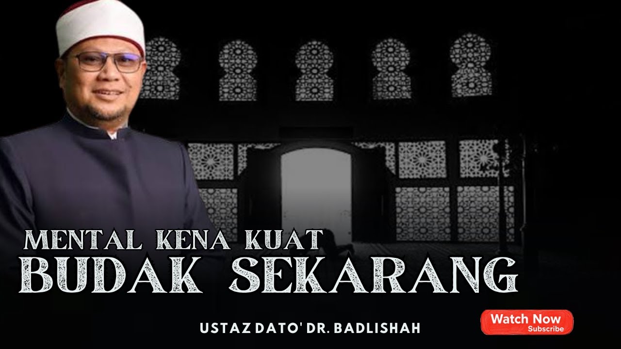 AMALAN YANG MENGANGKAT DARJAT KITA | BUDAK SEKARANG MENTAL KENA KUAT | USTAZ BADLISHAH 