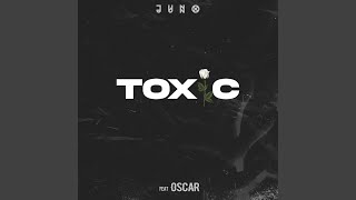 TOXIC - JUNO feat. Oscar