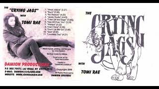 The Crying Jags With Tomi Rae - Heart Attack