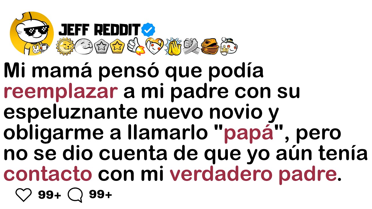 Mi mamá pensó que podía reemplazar a mi padre con su espeluznante nuevo novio