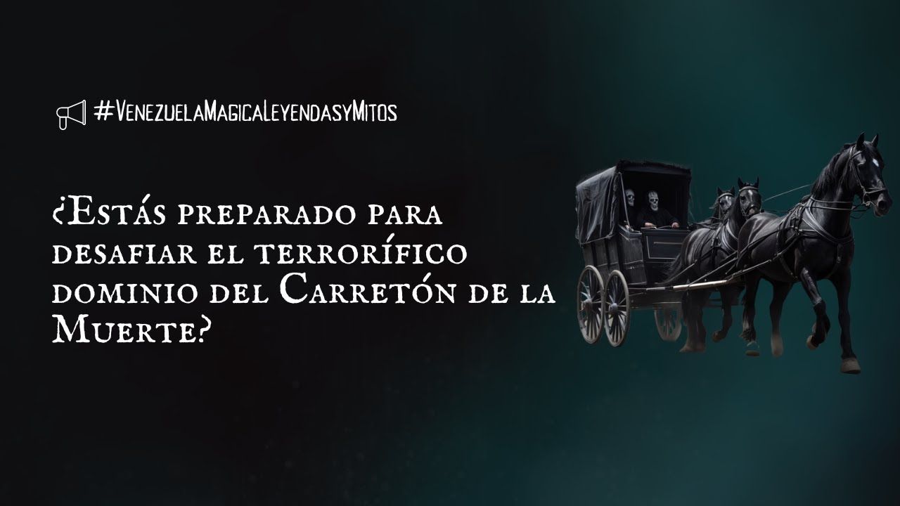 Entre Sombras y Susurros La Leyenda del Carretón de la Muerte en