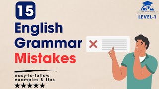 STOP Making These 15 Common English Grammar Mistakes!