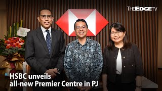 Full NEWS: HSBC launches all-new Premier Centre in Petaling Jaya News