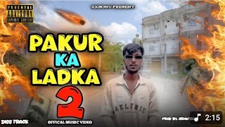 PAKUR KA LADKA 2 (prod.by Bank colony stadium) OFFICAL