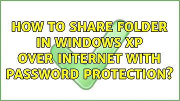How to share folder in windows XP over internet with password protection?