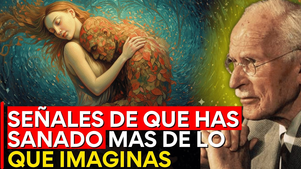 Señales de que tu ALMA ya SANÓ (Aunque Aún No lo Sepas) – Carl Jung