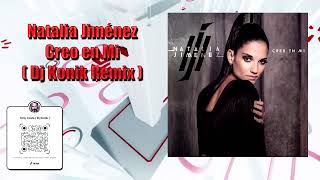 Natalia Jiménez - Creo en Mi ( Dj Konik Remix )