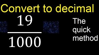 Convert 19/1000 to decimal . How To Convert Decimals to Fractions