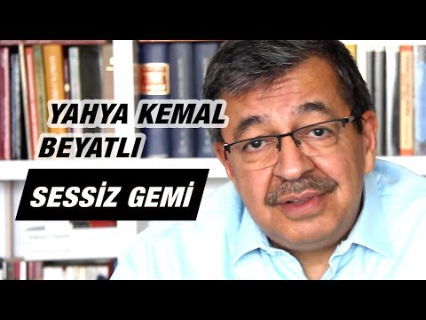 Yahya Kemal Beyatlı - Sessiz Gemi | Hayati İnanç