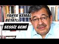 Yahya Kemal Beyatlı - Sessiz Gemi | Hayati İnanç