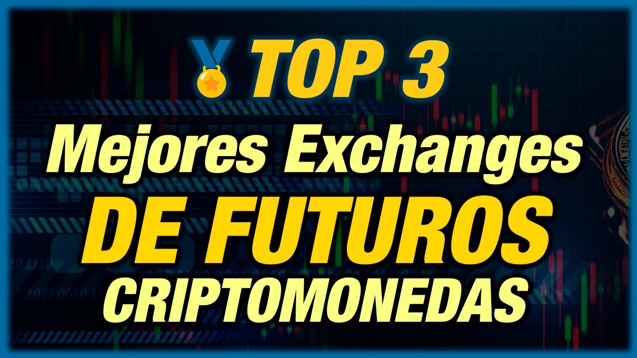 📈 Mejores Exchanges para Operar Futuros de Criptomonedas (2026) - YouTube